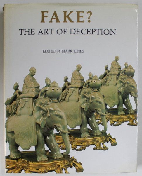 FAKE ? THE ART OF DECEPTION , edited by MARK JONES , 1990