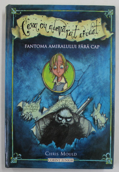 FANTOMA  AMIRALULUI FARA CAP de CHRIS MOULD , CEVA CU ADEVARAT CIUDAT , 2008