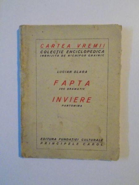 FAPTA. JOC DRAMATIC / INVIERE. PANTOMIMA de LUCIAN BLAGA, PRIMA EDITIE