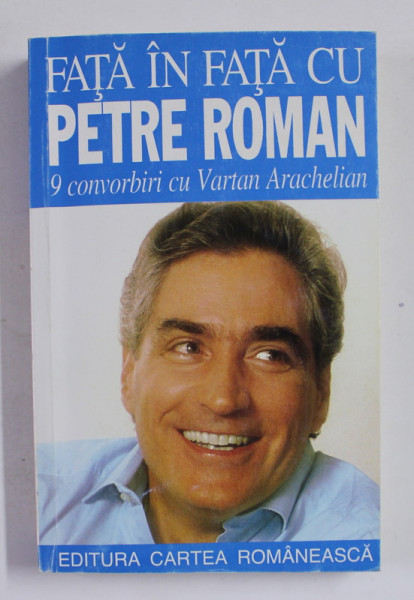 FATA IN FATA CU PETRE ROMAN, 9 CONVORBIRI CU VARTAN ARACHELIAN  , 1996