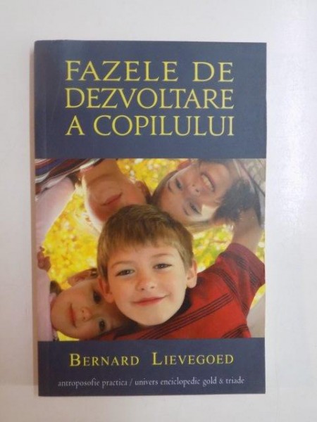 FAZELE DE DEZVOLTARE A COPILULUI de BERNARD LIEVEGOED 2011