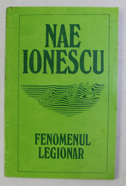 FENOMENUL LEGIONAR   NAE IONESCU