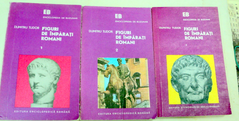 FIGURI DE IMPARATI ROMANI-DUMITRU TUDOR  3 VOL.