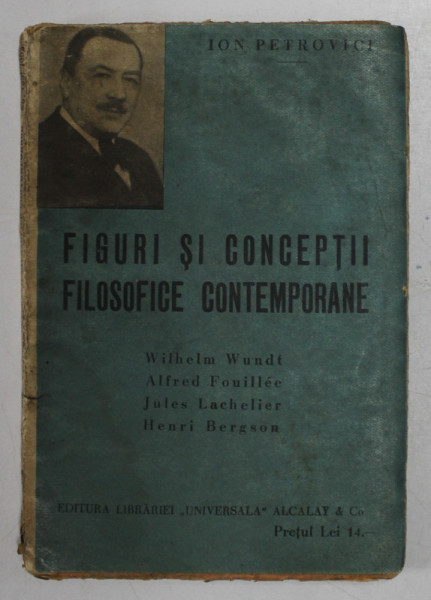 FIGURI SI CONCEPTII FILOSOFICE CONTEMPORANE de ION PETROVICI , EDITIE INTERBELICA