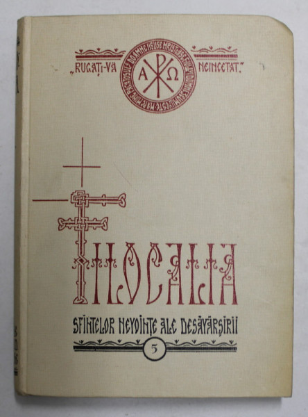 FILOCALIA SAU CULEGEREA DIN SCRIERILE SFINTILOR PARINTI CARE ARATA CUM SE POATE OMUL CURATI , LUMINA SI DESAVIRSI VOL. V  , Bucuresti 1976 * PREZINTA HALOURI DE APA