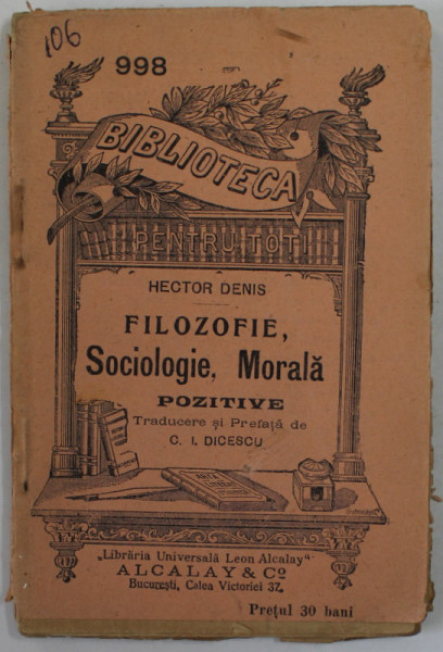 FILOZOFIE , SOCIOLOGIE , MORALA POZITIVE de HECTOR DENIS , EDITIE INTERBELICA