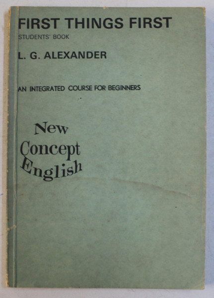 FIRST THINGS FIRST  - STUDENTS ' BOOK  - AN INTEGRATED COURSE FOR BEGINNERS by L . G. ALEXANDER  , 1975