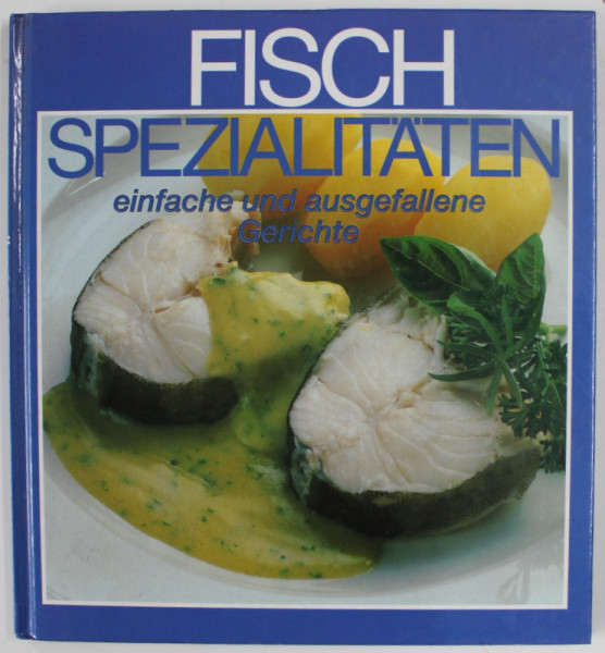 FISCH SPEZIALITATEN , EINFACHE UND AUSGEFALLENE GERICHTE , 1994