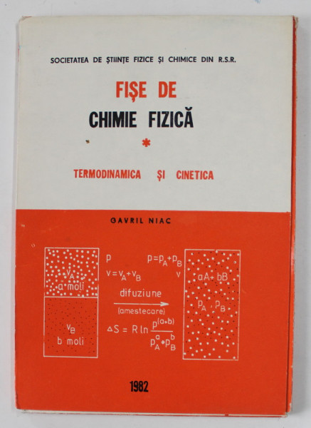 FISE DE CHIMIE FIZICA , TERMODINAMICA SI CINETICA de GAVRIL NIAC , 1982