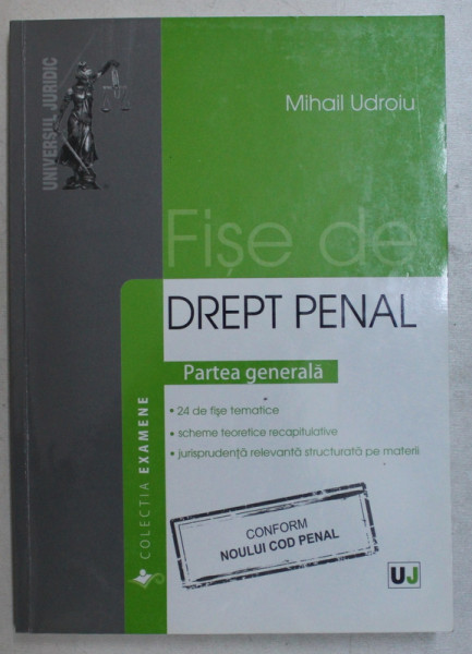 FISE DE DREPT PENAL  - PARTEA GENERALA  - NOUL COD PENAL de MIHAIL UDROIU , 2014 *SUBLINIERI