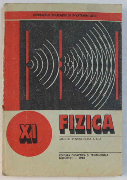 FIZICA  - MANUAL PENTRU CLASA A XI -A de NICOLAE GHERBANOVSCHI ...STEFAN LEVAI , 1986