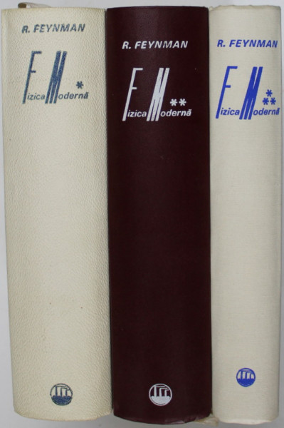 FIZICA MODERNA , VOLUMELE I - III , MECANICA , RADIATIA , CALDURA de RICHARD P. FEYNMAN , 1969