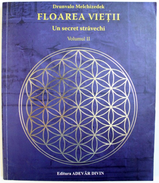 FLOAREA VIETII , UN SECRET STRAVECHI , VOL. II de DRUNVALO MELCHIZEDEK