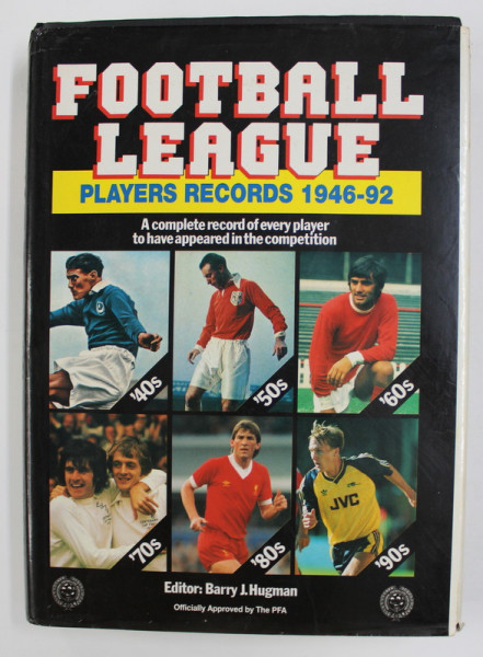 FOOTBALL LEAGUE : PLAYERS RECORDS 1946 - 92 edited by BARRY J . HUGMAN , 1992
