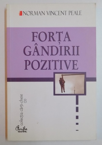 FORTA GANDIRII POZITIVE de NORMAN VINCENT PEALE , 2002