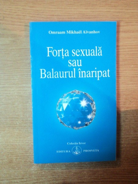FORTA SEXUALA SAU BALAURUL INARIPAT de OMRAAM MIKHAEL AIVANHOV , PREZINTA SUBLINIERI IN TEXT