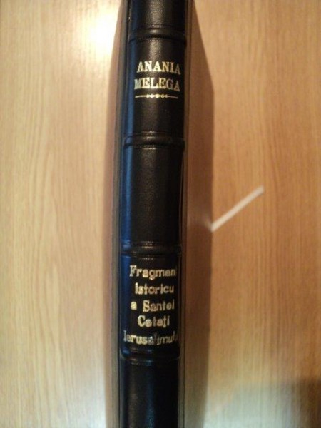 Fragment istoricu asupra ultimei disctructii a santei cetati Ierusalimului  de Ieromonahul Anania Melega  1869