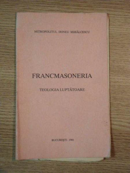FRANCMASONERIA, TEOLOGIA LUPTATOARE, BUC. 1941
