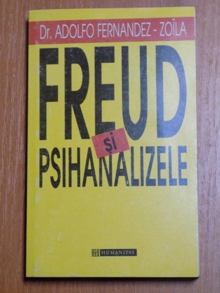 FREUD SI PSIHANALIZELE de ADOLFO FERNANDEZ ZOILA