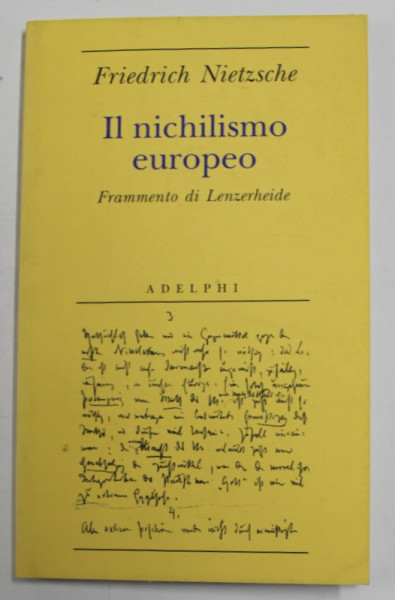 FRIEDRICH NIETZSCHE - IL NICHILISMO EUROPEO - FRAMMENTO DI LENZERHEIDE , 2006