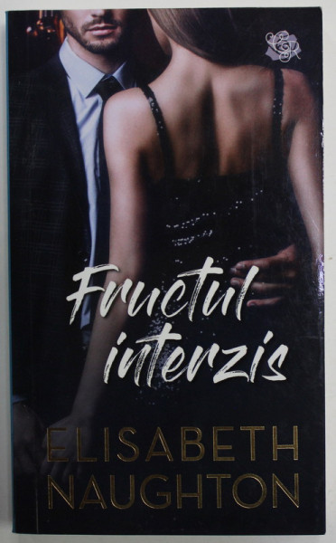 FRUCTUL INTERZIS de ELISABETH NAUGHTON , 2019 , ROMAN EROTIC , 18 +!