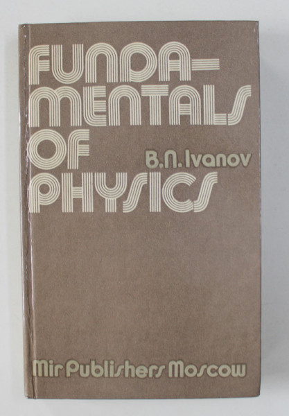 FUNDAMENTALS  OF PHYSICS  by  B.N. IVANOV , 1989