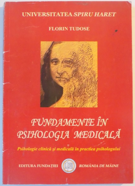 FUNDAMENTE IN PSIHOLOGIA MEDICALA , EDITIA A IV A de FLORIN TUDOSE 2008 *PREZINTA SUBLINIERI CU PIXUL*