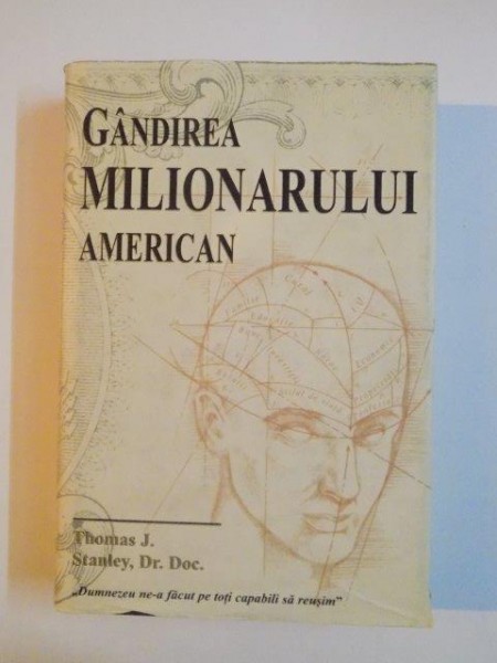 GANDIREA MILIONARULUI AMERICAN de THOMAS J. STANLEY , DR. DOC