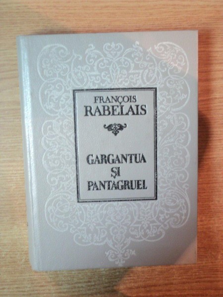 GARGANTUA SI PANTAGRUEL de FRANCOIS RABELAIS , Chisinau 1993 , PREWZINTA HALOURI DE APA