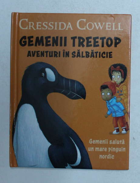GEMENII TREETOP - AVENTURI IN SALBATICIE - GEMENII SALUTA UN MARE PINGUIN NORDIC  de  CRESSIDA COWELL , 2020 ,