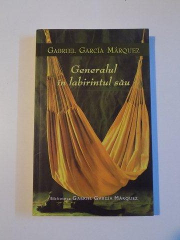 GENERALUL IN LABIRINTUL SAU de GABRIEL GARCIA MARQUEZ , 2004 *PREZINTA HALOURI DE APA