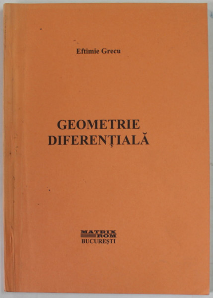 GEOMETRIE DIFERENTIALA de EFTIMIE GRECU , 1997