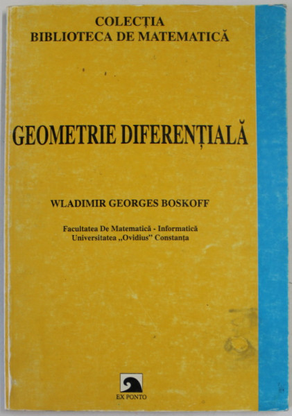 GEOMETRIE DIFERENTIALA  de WLADIMIR GEORGES BOSKOFF , 1999