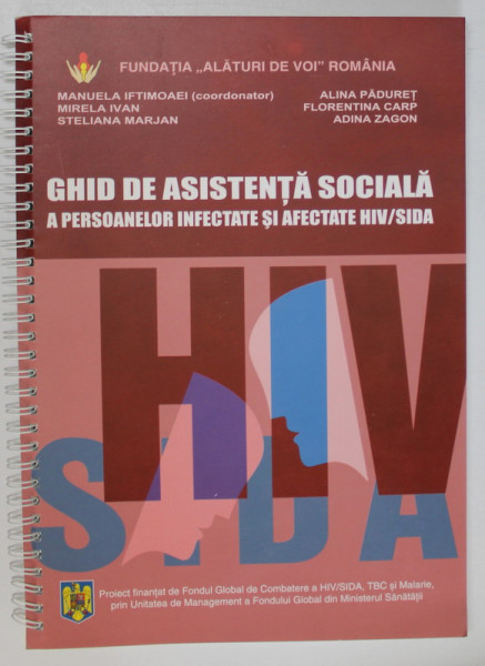 GHID DE ASISTENTA SOCIALA A PERSOANELOR INFECTATE SI AFECTATE HIV / SIDA de MANUELA IFTIMOAEI ... ADINA ZAGON , 2004