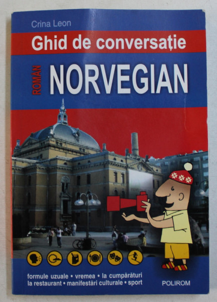 GHID DE CONVERSATIE ROMAN  - NORVEGIAN de CRINA LEON , 2007