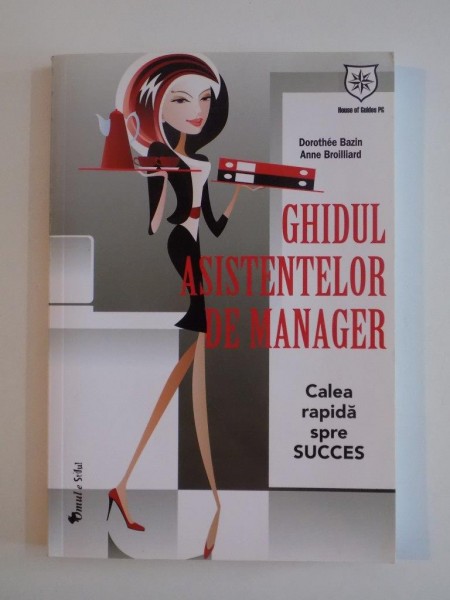 GHIDUL ASISTENTELOR DE MANAGER , CALEA RAPIDA SPRE SUCCES , 2010