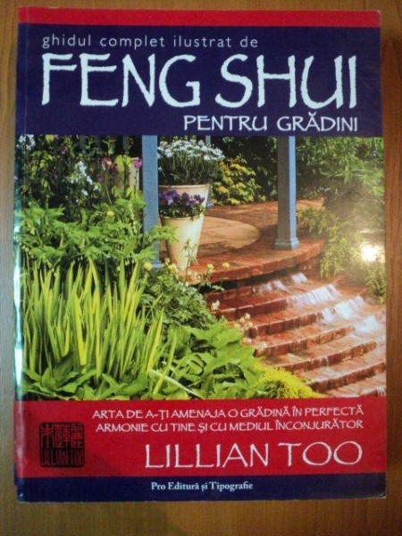 GHIDUL COMPLET ILUSTRAT DE FENG SHUI PENTRU GRADINI