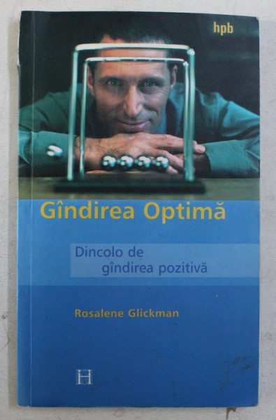GANDIREA OPTIMA , DINCOLO DE GINDIREA POZITIVA de ROSALENE GLICKMAN , 2003 * PREZINTA URME DE UZURA