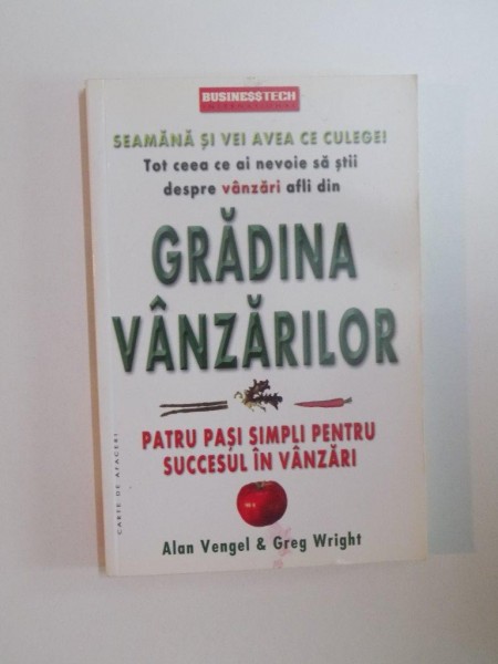 GRADINA VANZARILOR, PATRU PASI SIMPLIPENTRU SUCCESUL IN VANZARI, de ALAN VENGEL & GREG WRIGHT