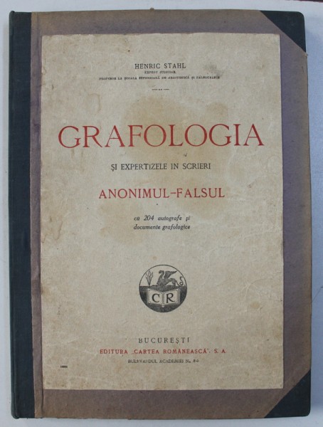 GRAFOLOGIA SI EXPERTIZELE IN SCRIERI - ANONIMUL - FALSUL de HENRIC STAHL , EDITIE INTERBELICA , DEDICATIE*