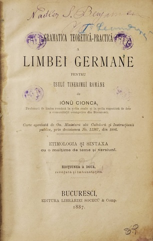 GRAMATICA TEORETICA - PRACTICA A LIMBEI GERMANE de IONU CIONCA , ETIMOLOGIA SI SINTAXA , 1887 , lLIPSA ULTIMELE 4 PAGINI