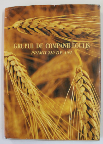GRUP DE COMPANII LOULIS - PRIMII 220 DE ANI , ALBUM DE PREZENTARE , 2000