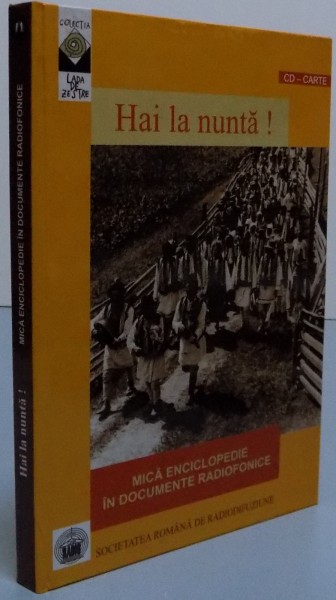 HAI LA NUNTA MICA ENCICLOPEDIE IN DOCUMENTE RADIOFONICE , 2003, CONTINE CD