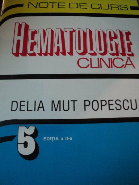 HEMATOLOGIE CLINICA-DELIA MUT POPESCU,EDITIA A II-A,BUC.2003,