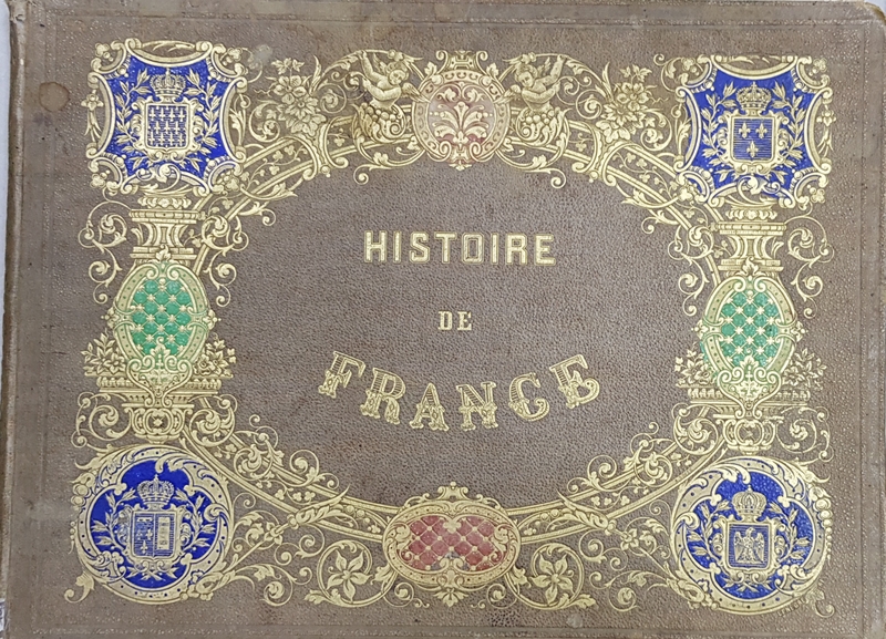 HISTOIRE DE FRANCE EN ESTAMPES , LITOGRAPHIEES par M. BOCQUIN , d'apres les compositions de M.A. LELOIR , CONTINE CROMOLITOGRAFII , SFARSITUL SEC. XIX, PREZINTA URME DE UZURA SI O GRAVURA ESTE DECUPATA *