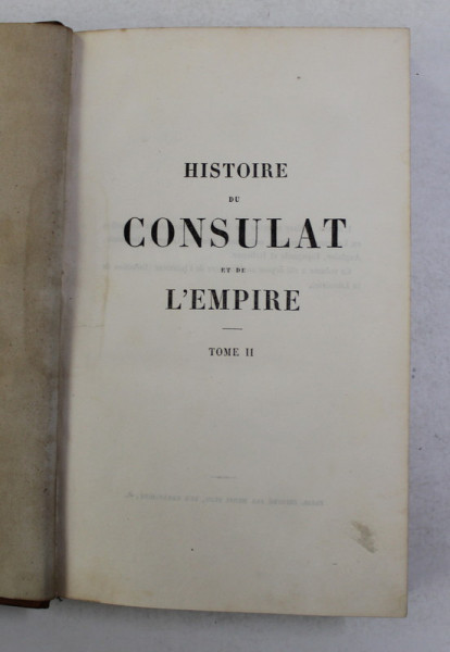 HISTOIRE DU CONSULAT ET DE L ' EMPIRE par M.A . THIERS , TOME DEUXIEME , 1847