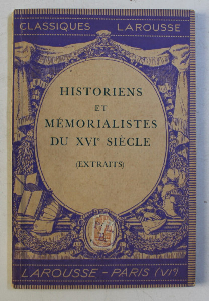 HISTORIENS ET MEMORIALISTES DU XVI SIECLE (EXTRAITS) par MAXIME ROUX