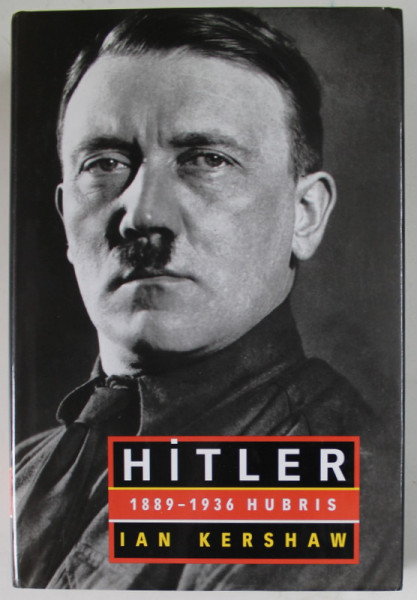 HITLER , 1889 -1936 : HUBRIS by IAN KERSHAW , 1999 , MICI DEFECT LA SUPRACOPERTA