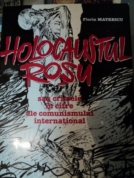 HOLOCAUSTUL ROSU-FLORIN MATRESCU,BUC.1998