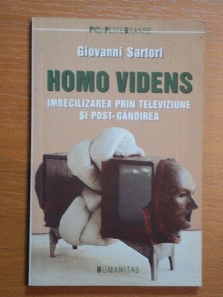 HOMO VIDENS,IMBECILIZAREA PRIN TELEVIZIUNE SI POST-GANDIREA-GIOVANNI SARTORI